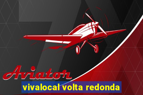 vivalocal volta redonda